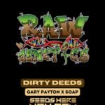 Dirty Deeds (Feminized) - Raw Genetics